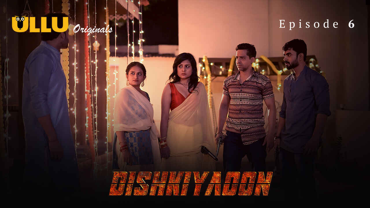 Dishkiyaoon 2024: Episode 6 – A Scorching Ullu Original Xxx Web Series
